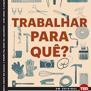 Trabalhar Para QuÃª?